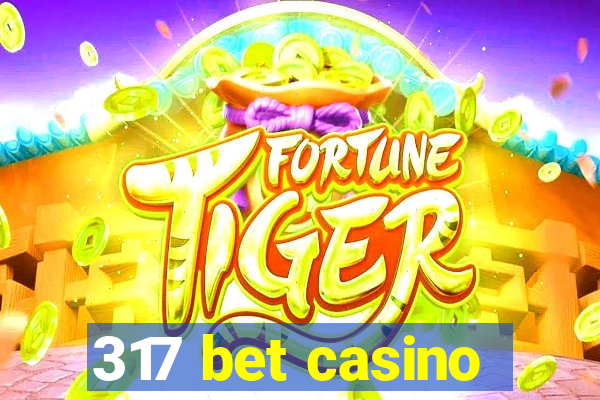 317 bet casino